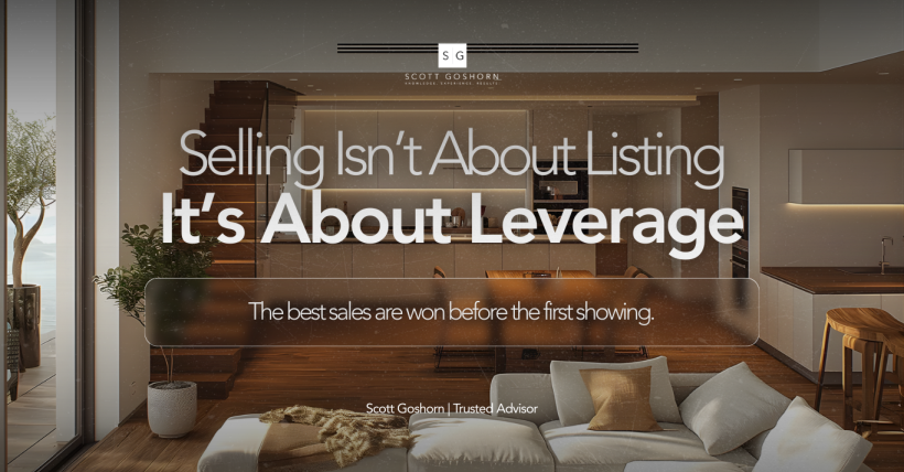 Selling Isn’t About Listing — It’s About Leverage | Scott Goshorn